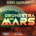 Cover: Orchestra on Mars. Eine Welt, in der die Wahrheit begraben wurde. - Ronin-H&ouml;rverlag, ein Imprint von Omondi GmbH
