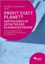 Cover: Profit statt Planet? Kapitalismus im Zeitalter der Klimakatastrophe - oekom verlag
