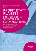 Cover: Profit statt Planet? Kapitalismus im Zeitalter der Klimakatastrophe - oekom verlag