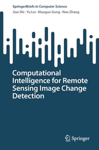 Enlarge image Cover: Computational Intelligence for Remote Sensing Image Change Detection - Springer