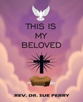 Cover: THIS IS MY BELOVED - LifeRich Publishing