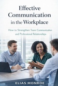 Cover: Effective Communication in the Workplace - Publishdrive
