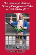 Cover: "An Insanely Hilarious, Greatly Exaggerated Take on U.S. History!!!!" 250th Birthday Edition - Cushing Publishig