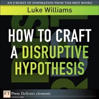 Enlarge image Cover: How to Craft a Disruptive Hypothesis - Addison Wesley