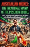 Cover: Australian Nickel: The Irrational Mania of the Poseidon Bubble - epubli