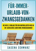 Cover: F&uuml;r immer Urlaub von Zwangsgedanken - BoD - Books on Demand