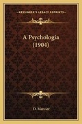 Cover: A Psychologia (1904) - Kessinger Publishing