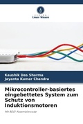 Cover: Mikrocontroller-basiertes eingebettetes System zum Schutz von Induktionsmotoren - Verlag Unser Wissen