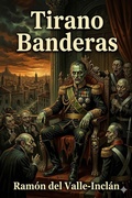 Cover: Tirano Banderas: Novela de tierra caliente - Bu Classics Books