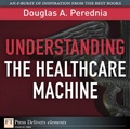 Cover: Understanding the Healthcare Machine - Addison Wesley