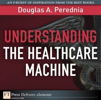 Enlarge image Cover: Understanding the Healthcare Machine - Addison Wesley
