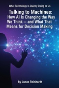 Cover: Talking to Machines: How AI Is Changing the Way We Think - and What That Means for Decision Making (What Technology Is Quietly Doing to Us) - BetterSelf