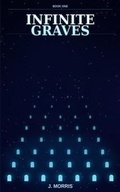 Cover: Infinite Graves - J. Morris Books