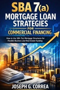 Cover: SBA 7(a) Mortgage Loan Strategies for Commercial Financing - Live Stronger Faster