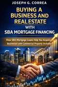 Cover: Buying a Business and Real Estate with SBA Mortgage Financing - Live Stronger Faster