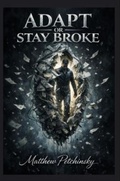 Cover: Adapt or Stay Broke - Apophis Enterprises LLC