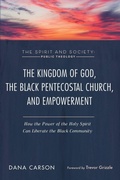 Cover: The Kingdom of God, the Black Pentecostal Church, and Empowerment - Cascade Books