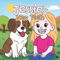 Enlarge image Cover: Jessie's New Teeth - AuthorHouse