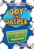 Cover: Joy and Jasper Superhero in Training - Do Good Get Good Publishing