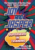 Cover: Joy and Jasper Superhero in Training - Do Good Get Good Publishing