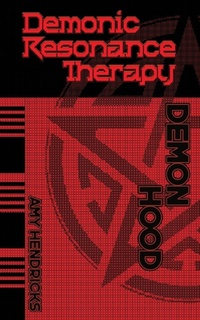 Enlarge image Cover: Demonic Resonance Therapy - Amy Hendricks