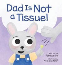 Enlarge image Cover: Dad Is Not a Tissue! - Blue Chestnut Press