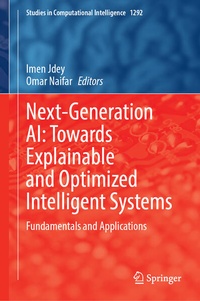 Enlarge image Cover: Next-Generation AI: Towards Explainable and Optimized Intelligent Systems - Springer