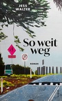 Cover: So weit weg - Kampa Verlag