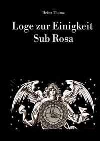 Enlarge image Cover: Loge zur Einigkeit Sub Rosa - epubli