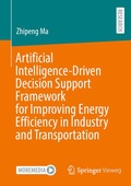 Cover: Artificial Intelligence-Driven Decision Support Framework for Improving Energy Efficiency in Industry and Transportation - Springer Vieweg