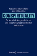 Cover: Conspirituality - Zur Verschr&auml;nkung esoterischer und verschw&ouml;rungstheoretischer Weltsichten - transcript