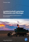 Cover: Landwirtschaft zwischen &Ouml;konomie und &Ouml;kologie - Verlag Barbara Budrich