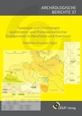 Cover: Typologie und Chronologie sp&auml;tbronze- und fr&uuml;heisenzeitlicher Grabkeramik in Westfalen und Overijssel - DGUF