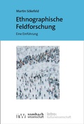 Cover: Ethnographische Feldforschung - Rombach Wissenschaft