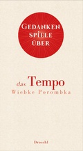 Cover: Gedankenspiele &uuml;ber das Tempo - Literaturverlag Droschl