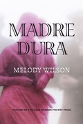 Cover: Madre Dura - Lily Poetry Review