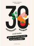 Cover: 30 ingr&eacute;dients basiques - Larousse