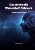 Cover: Das Universelle Wasserstoff-Netzwerk - BoD - Books on Demand