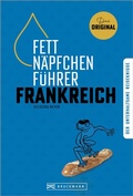 Cover: Fettn&auml;pfchenf&uuml;hrer Frankreich - Bruckmann Verlag