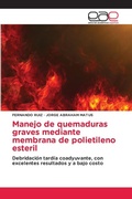 Cover: Manejo de quemaduras graves mediante membrana de polietileno esteril - Editorial Academica Espanola