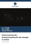 Cover: Untersuchung der Gewaesserhydraulik des Ganges in Indien - Verlag Unser Wissen