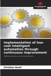 Enlarge image Cover: Implementation of low-cost intelligent automation through continuous improvement - Our Knowledge Publishing