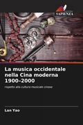 Cover: La musica occidentale nella Cina moderna 1900-2000 - Edizioni Sapienza