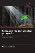Cover: Szczescie nie jest dzielem przypadku - Wydawnictwo Nasza Wiedza