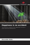 Cover: Happiness is no accident - Our Knowledge Publishing