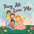 Cover: They All Love Me - Johnson Family Books