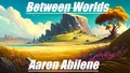 Cover: Between Worlds - Syphon Creative