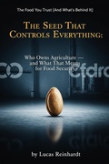 Cover: The Seed That Controls Everything: Who Owns Agriculture - and What That Means for Food Security - BetterSelf