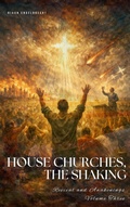 Cover: Revival and Awakenings Volume Three: House Churches, The Shaking - Riaan Engelbrecht