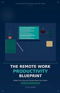 Enlarge image Cover: The Remote Work Productivity Blueprint - Yasen Taher